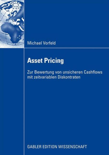 Asset Pricing: Zur Bewertung von unsicheren Cashflows mit zeitvariablen Diskontraten