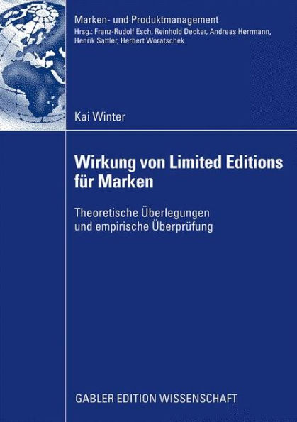 Wirkung von Limited Editions für Marken: Theoretische Überlegungen und empirische Überprüfung