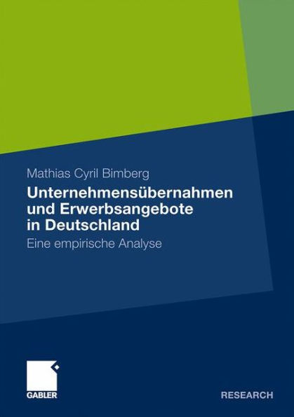 Unternehmensübernahmen und Erwerbsangebote in Deutschland: Eine empirische Analyse