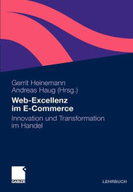 Title: Web-Exzellenz im E-Commerce: Innovation und Transformation im Handel, Author: Gerrit Heinemann