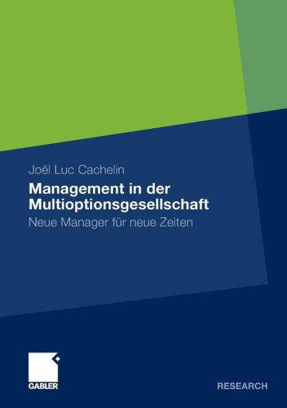 Management in der Multioptionsgesellschaft: Neue Manager für neue Zeiten