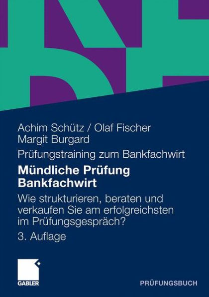 Mündliche Prüfung Bankfachwirt: Wie strukturieren, beraten und verkaufen Sie am erfolgreichsten im Prüfungsgespräch