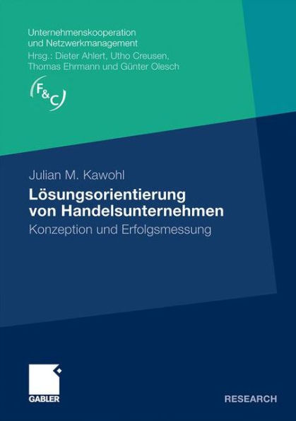 Lösungsorientierung von Handelsunternehmen: Konzeption und Erfolgsmessung