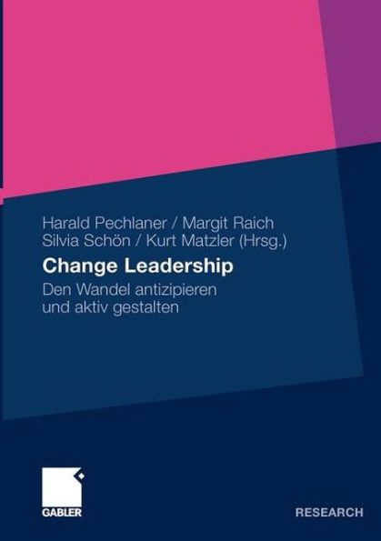 Change Leadership: Den Wandel antizipieren und aktiv gestalten