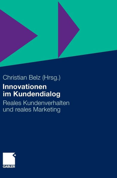 Innovationen im Kundendialog: Reales Kundenverhalten und reales Marketing