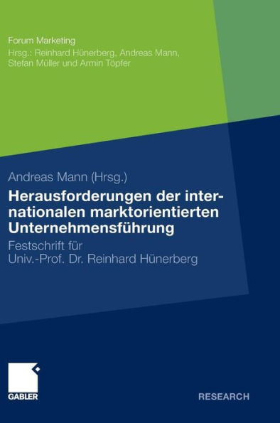 Herausforderungen der internationalen marktorientierten Unternehmensführung: Festschrift für Professor Reinhard Hünerberg