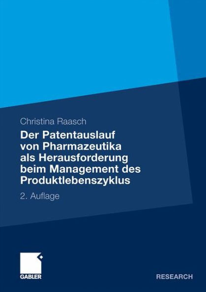 Der Patentauslauf von Pharmazeutika als Herausforderung beim Management des Produktlebenszyklus