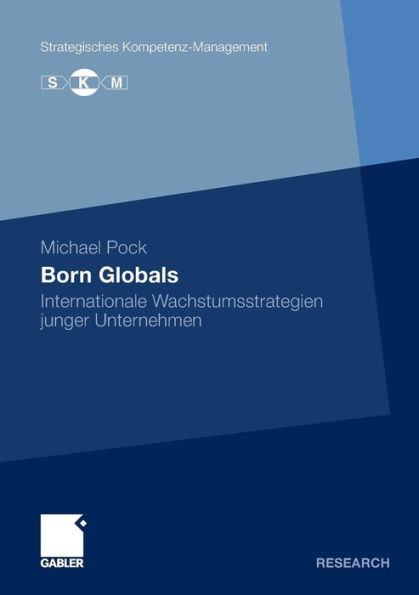 Born Globals: Internationale Wachstumsstrategien junger Unternehmen