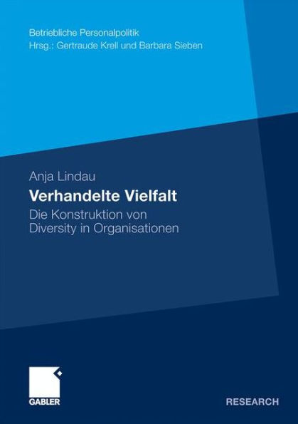 Verhandelte Vielfalt: Die Konstruktion von Diversity in Organisationen