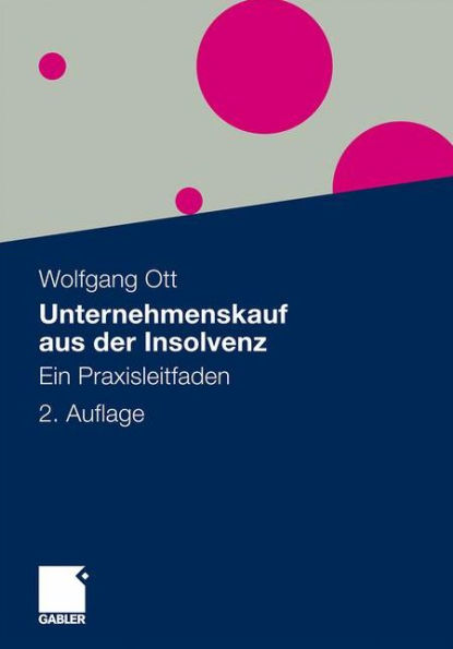 Unternehmenskauf aus der Insolvenz: Ein Praxisleitfaden