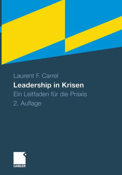 Leadership in Krisen: Ein Leitfaden für die Praxis