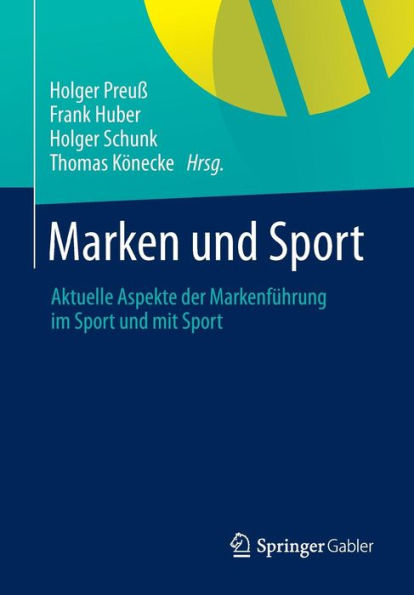 Marken und Sport: Aktuelle Aspekte der Markenführung im Sport mit