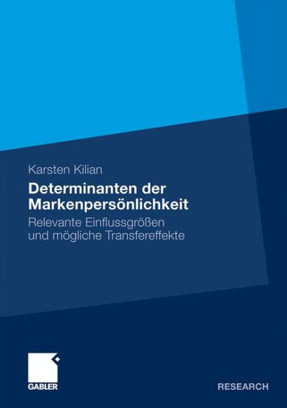 Determinanten der Markenpersönlichkeit: Relevante Einflussgrößen und mögliche Transfereffekte