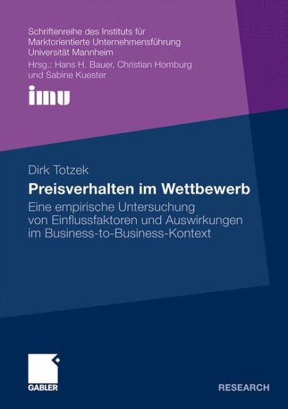 Preisverhalten im Wettbewerb: Eine empirische Untersuchung von Einflussfaktoren und Auswirkungen im Business-to-Business-Kontext