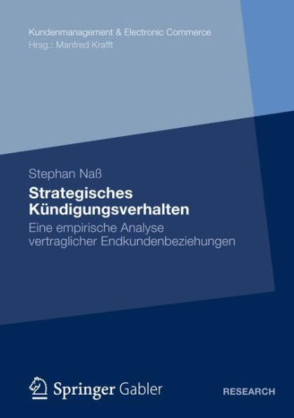 Strategisches Kündigungsverhalten: Eine empirische Analyse vertraglicher Endkundenbeziehungen