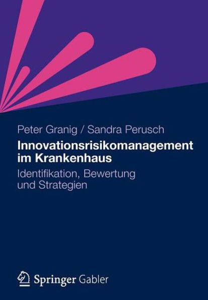 Innovationsrisikomanagement im Krankenhaus: Identifikation, Bewertung und Strategien