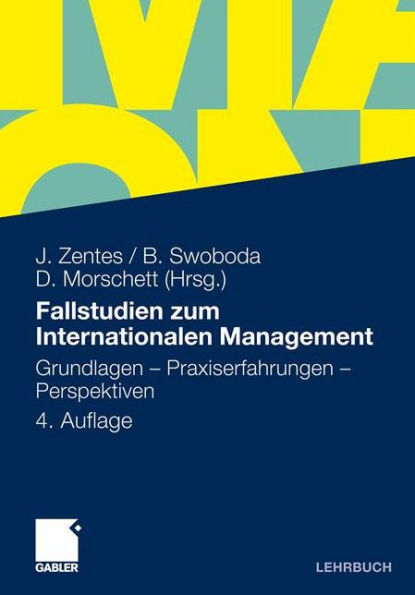 Fallstudien zum Internationalen Management: Grundlagen - Praxiserfahrungen - Perspektiven