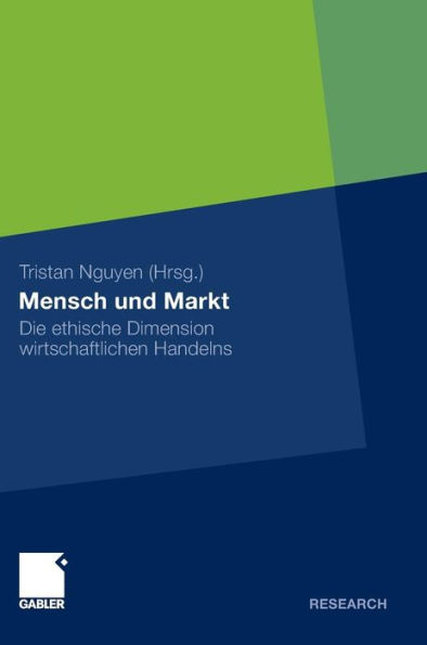 Mensch und Markt: Die ethische Dimension wirtschaftlichen Handelns