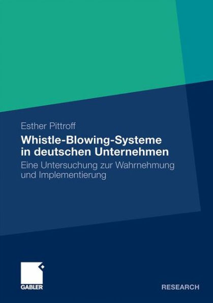 Whistle-Blowing-Systeme in deutschen Unternehmen: Eine Untersuchung zur Wahrnehmung und Implementierung