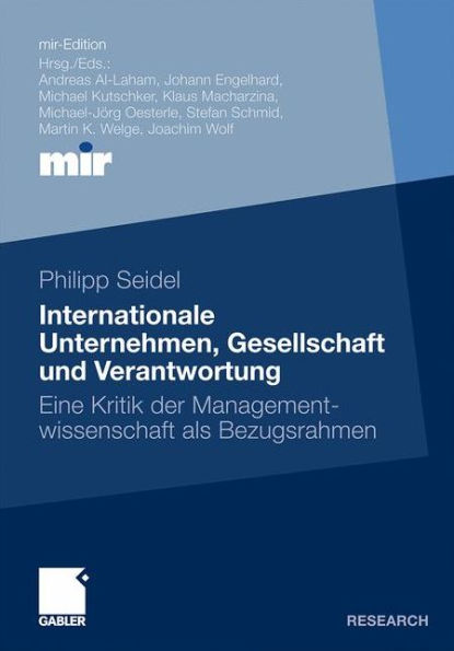 Internationale Unternehmen, Gesellschaft und Verantwortung: Eine Kritik der Managementwissenschaft als Bezugsrahmen