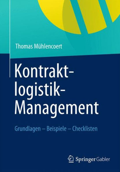 Kontraktlogistik-Management: Grundlagen - Beispiele - Checklisten