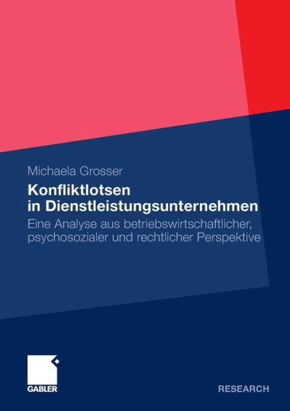 Konfliktlotsen in Dienstleistungsunternehmen: Eine Analyse aus betriebswirtschaftlicher, psychosozialer und rechtlicher Perspektive