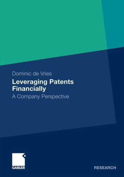 Leveraging Patents Financially: A Company Perspective