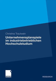 Title: Unternehmensplanspiele im industriebetrieblichen Hochschulstudium: Analyse von Kompetenzerwerb, Motivation und Zufriedenheit am Beispiel des Unternehmensplanspiels TOPSIM - General Management II, Author: Christina Trautwein