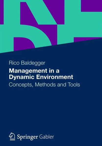 Management in a Dynamic Environment: Concepts, Methods and Tools