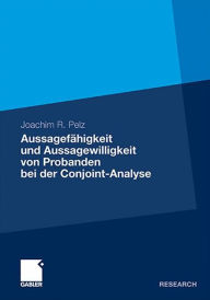 Title: Aussagefähigkeit und Aussagewilligkeit von Probanden bei der Conjoint-Analyse, Author: Joachim R. Pelz