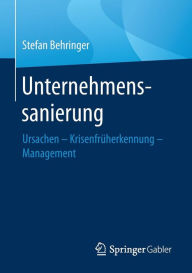 Title: Unternehmenssanierung: Ursachen - Krisenfrï¿½herkennung - Management, Author: Stefan Behringer