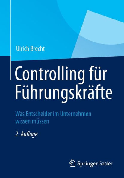 Controlling für Führungskräfte: Was Entscheider im Unternehmen wissen müssen