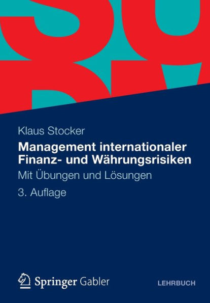 Management internationaler Finanz- und Währungsrisiken: Mit Übungen und Lösungen