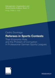 Title: Referees in Sports Contests: Their Economic Role and the Problem of Corruption in Professional German Sports Leagues, Author: Cedric Duvinage