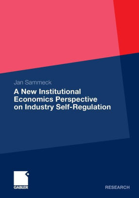 A New Institutional Economics Perspective On Industry Self Regulationpaperback - 