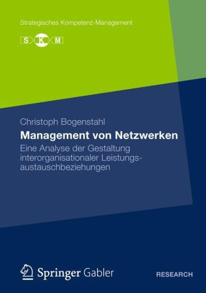 Management von Netzwerken: Eine Analyse der Gestaltung interorganisationaler Leistungsautauschbeziehungen