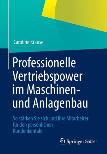 Professionelle Vertriebspower im Maschinen- und Anlagenbau: So stärken Sie sich und Ihre Mitarbeiter für den persönlichen Kundenkontakt