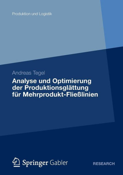 Analyse und Optimierung der Produktionsglättung für Mehrprodukt-Fließlinien: Eine Studie zum Lean-Production-Konzept