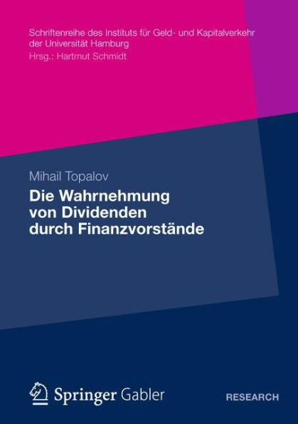 Die Wahrnehmung von Dividenden durch Finanzvorstände: Eine empirische Untersuchung zu den Determinanten der Dividendenpolitik in der Bundesrepublik Deutschland