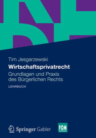 Title: Wirtschaftsprivatrecht: Grundlagen und Praxis des Bürgerlichen Rechts, Author: Tim Jesgarzewski