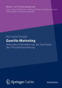 Guerilla Marketing: Alternative Werbeformen als Techniken der Produktinszenierung