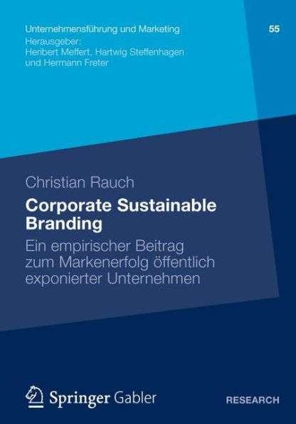 Corporate Sustainable Branding: Ein empirischer Beitrag zum Markenerfolg öffentlich exponierter Unternehmen