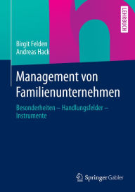 Title: Management von Familienunternehmen: Besonderheiten - Handlungsfelder - Instrumente, Author: Birgit Felden