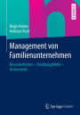 Management von Familienunternehmen: Besonderheiten - Handlungsfelder - Instrumente