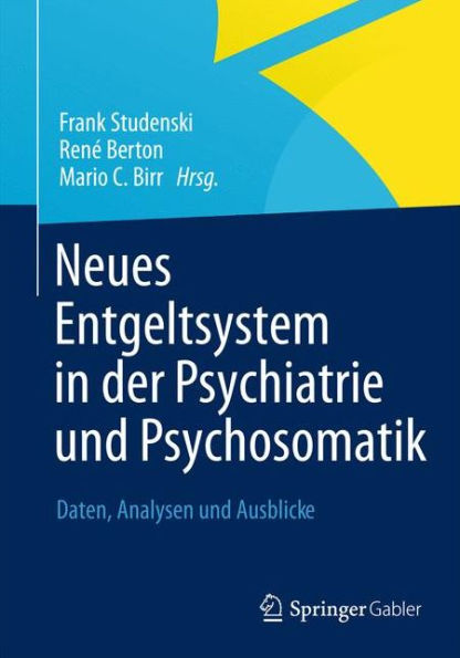 Neues Entgeltsystem der Psychiatrie und Psychosomatik: Daten, Analysen Ausblicke