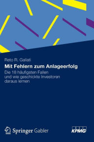 Title: Mit Fehlern zum Anlageerfolg: Die 18 hï¿½ufigsten Fallen und wie geschickte Investoren daraus lernen, Author: Reto R. Gallati