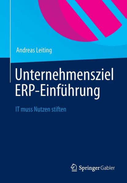 Unternehmensziel ERP-Einfï¿½hrung: IT muss Nutzen stiften