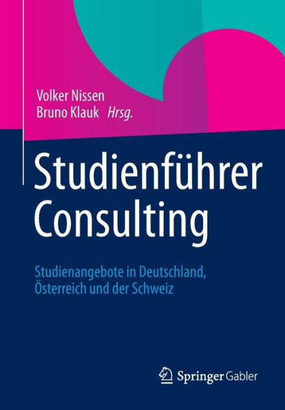 Studienfï¿½hrer Consulting: Studienangebote in Deutschland, ï¿½sterreich und der Schweiz