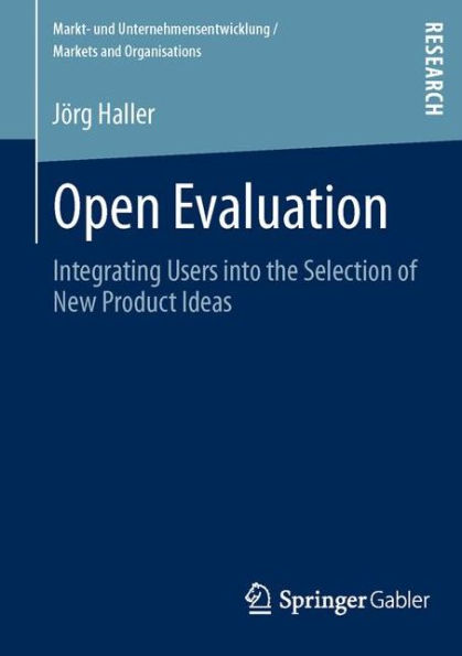 Open Evaluation: Integrating Users into the Selection of New Product Ideas