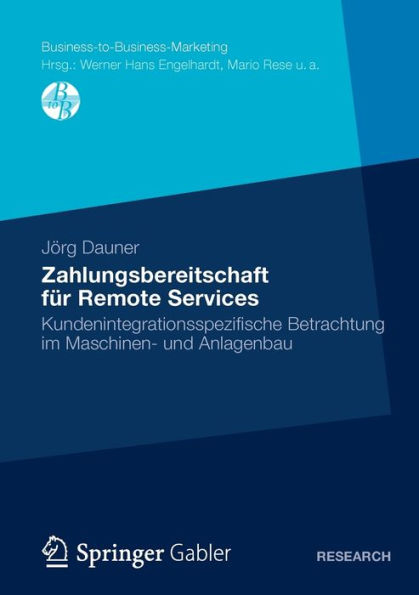 Zahlungsbereitschaft fï¿½r Remote Services: Kundenintegrationsspezifische Betrachtung im Maschinen- und Anlagenbau